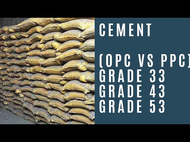 CEMENT OPC VS PPC GRADE 33,43 AND 53 – Ever Green